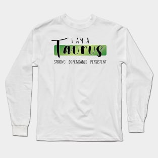 I am a Taurus Long Sleeve T-Shirt